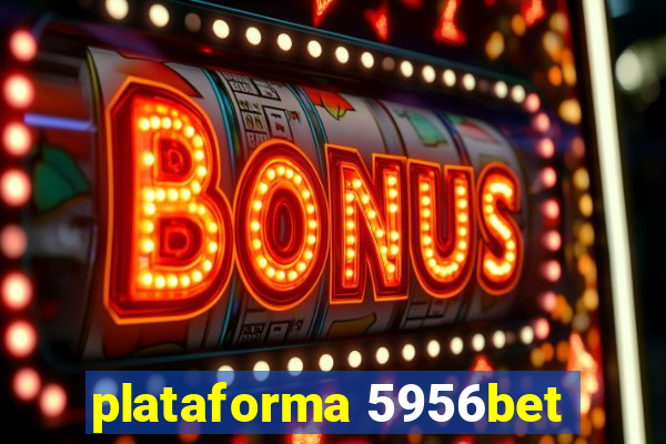 plataforma 5956bet